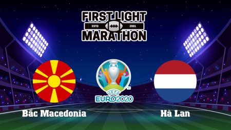 Soi kèo tỷ số trận Bắc Macedonia vs Hà Lan, 23h00 – 21/06/2021