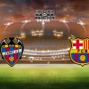 Nhận định Levante vs Barcelona, 02h30 – 24/08/2025